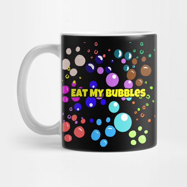 Eat My Bubbles by PapaMatrix